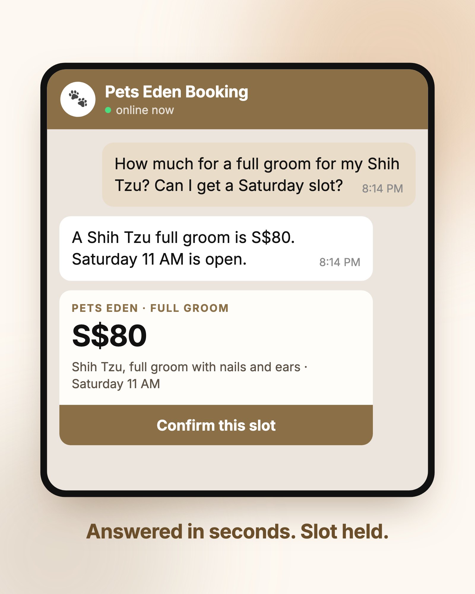 The same enquiry answered in seconds, the Saturday slot held